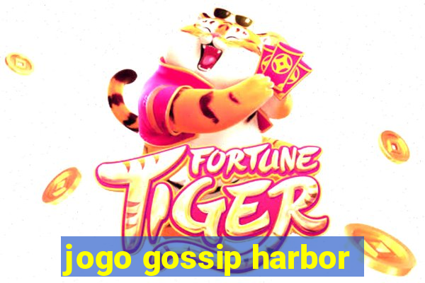 jogo gossip harbor